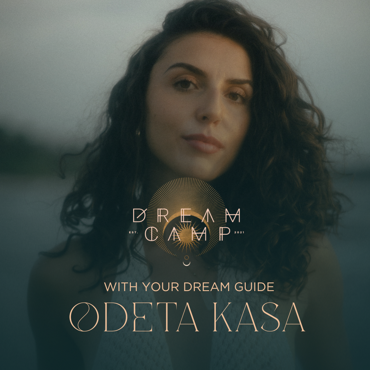 Experience Dream Camp w/ Odeta Kasa