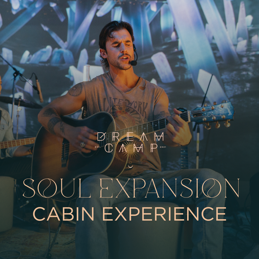Soul Expansion Cabin at Dream Camp | Hosted By: Freddy Gervasi